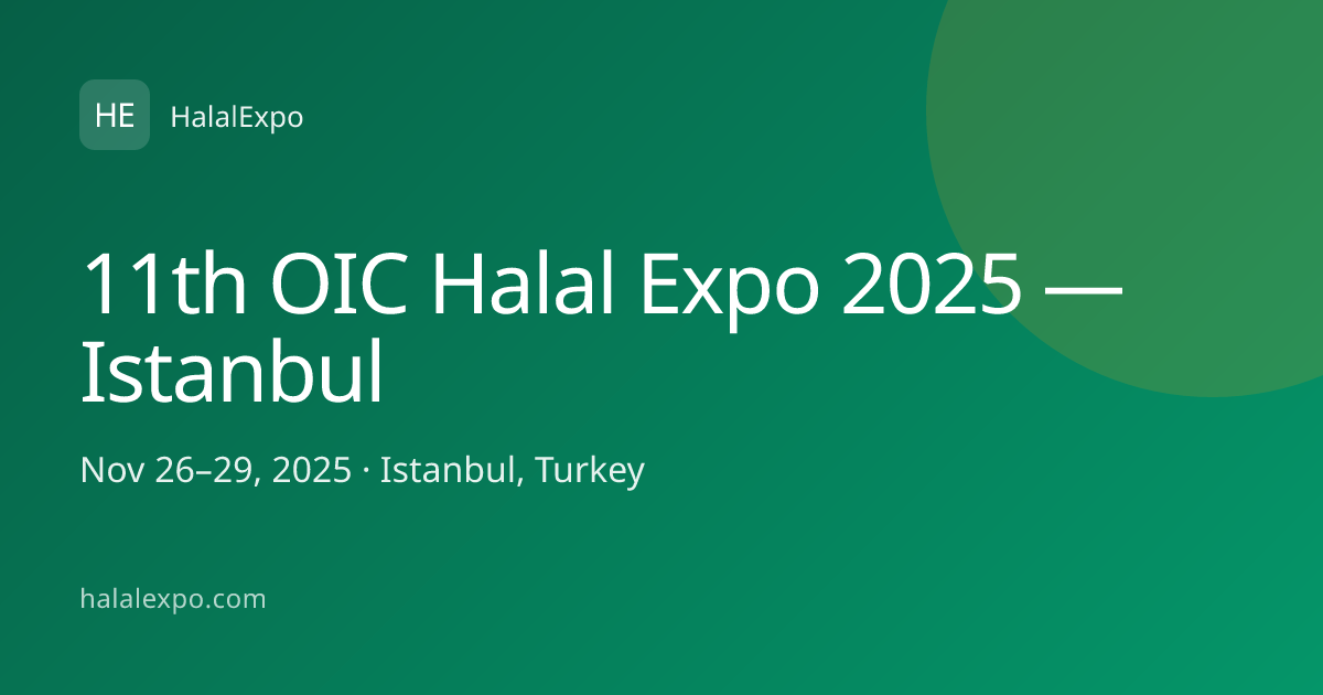 11th OIC Halal Expo 2025 — Istanbul